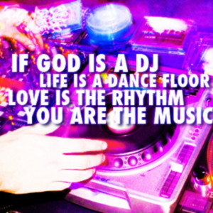 If god was a DJ