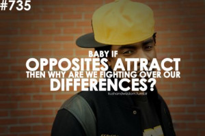 Baby if opposites attract then why are we fighting over our ...