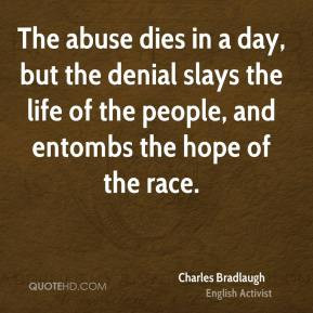 Charles Bradlaugh - The abuse dies in a day, but the denial slays the ...
