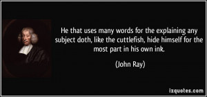 He that uses many words for the explaining any subject doth, like the ...