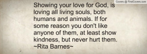 all living souls, both humans and animals. If for some reason you don ...