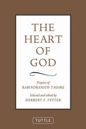 Heart of God: Prayers of Rabindranath Tagore by Rabindranath Tagore ...