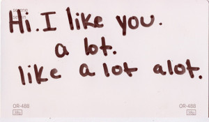Hi. I like you. A lot. Like a lot a lot. | Love Quotes IMG