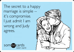 Funny Family Ecard: The secret to a happy marriage is simple -- it's ...