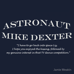 ... › Portfolio › 30 Rock Astronaut Mike Dexter Quote-white print