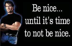 Three, be nice., that is until it is time to not be nice!
