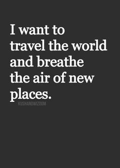... Quotes, Dream, World Travel Quotes, Jazz Quotes, Quotes Traveling