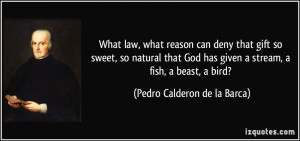 More Pedro Calderon de la Barca Quotes