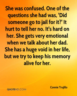 She was confused. One of the questions she had was, 'Did someone go to ...