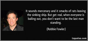 It sounds mercenary and it smacks of rats leaving the sinking ship ...