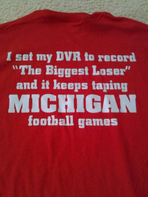 ... Buckeyes, Michigan Wolverine, Ohio State Buckeye, The Biggest Loser