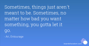 Sometimes, things just aren't meant to be. Sometimes, no matter how ...