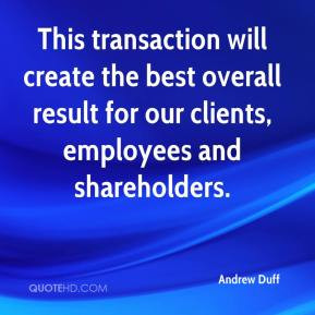 Andrew Duff - This transaction will create the best overall result for ...