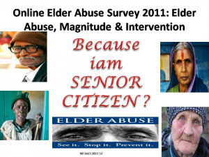 Online Elder Abuse Survey 2011: Elder Abuse, Magnitude & Intervention