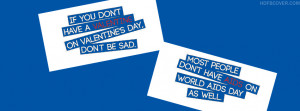 ... You Don't have valentine don't be sad - Valentine's Day Quote FB Cover