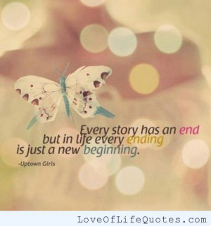 Uptown Girls - Every Story Has An End - Love of Life Quotes