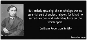 ... sanction and no binding force on the worshippers. - William Robertson