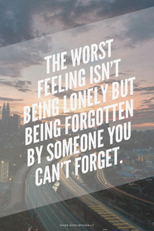 but being forgotten by someone you can't forget. | #quotes, #quote ...