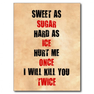 sweet_sugar_hard_ice_hurt_me_once_ill_kill_you_postcard ...