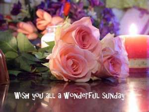 Wish You A Wonderful Sunday