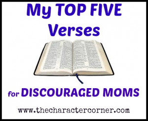 my top 5 verses for discouraged moms