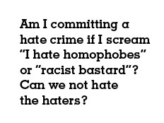 am-i-commiting-a-hate-crime-quote