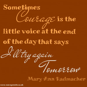 Mary Ann Radmacher quote