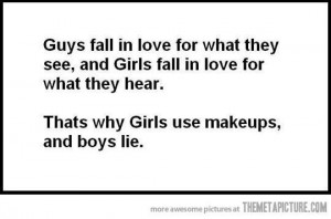 Thats why girls use makeupand boys lie funny quote