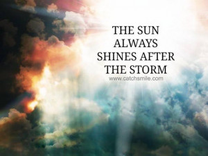 The Sun Always Shines After The Storm