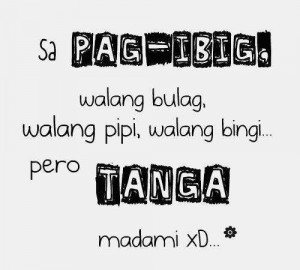 Marami ang tanga sa pag ibig...