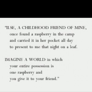 When I read this quote at the holocaust museum in Boston, it changed ...