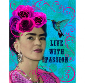 Frida Kahlo Live With Passion Collage Mixed Media New Year Resolution ...