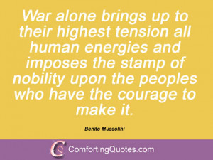 War alone brings up to their highest tension all human energies and ...