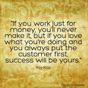 Ray kroc, quotes, sayings, customer service, money, work