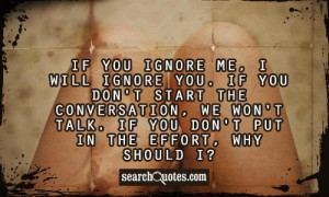 ... , we won't talk. If you don't put in the effort, why should I