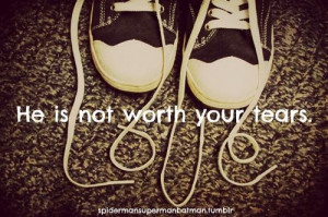 Not worth your tears