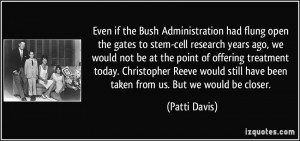 the Bush Administration had flung open the gates to stem-cell research ...