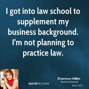 ... supplement my business background. I'm not planning to practice law