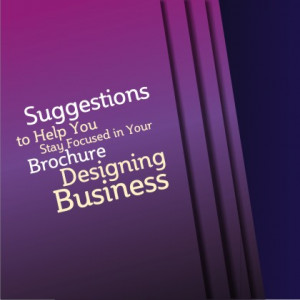 Suggestions to Help You Stay Focused in Your Brochure Designing ...