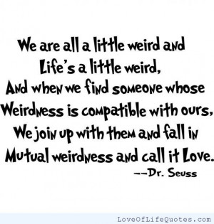 Dr-Suess-quote-on-being-a-little-weird.jpg
