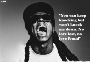 Lil wayne quotes sayings no love lost found