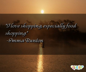 love shopping , especially food shopping.