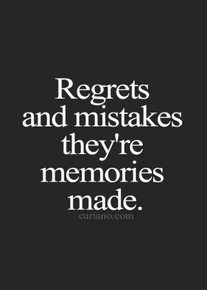 Quotes About Regrets And Mistakes