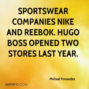 ... companies Nike and Reebok. Hugo Boss opened two stores last year