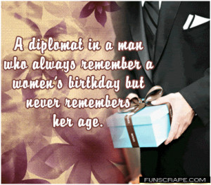 diplomat in a man who always remember a womens birthday but never ...