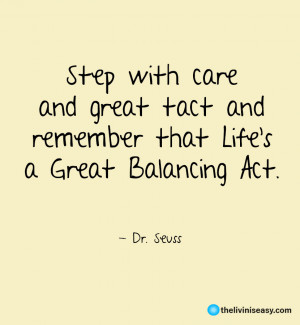 Step with care and great tact - Dr. Seuss Quotes • theliviniseasy ...