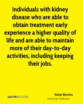 Individuals with kidney disease who are able to obtain treatment early ...