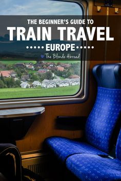 The Beginner's Guide to Train Travel in Europe