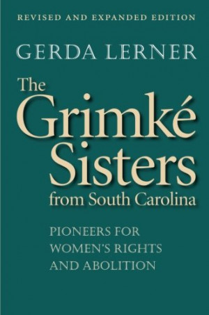 Grimké Sisters from South Carolina