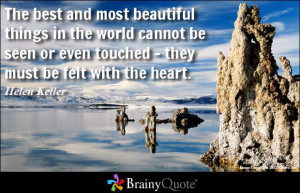 The best and most beautiful things in the world cannot be seen or even ...